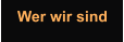 Wer wir sind