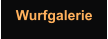 Wurfgalerie